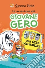 Una gita giurassica. Le avventure del giovane Gero libro