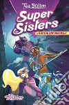 La sfida impossibile. Super Sisters libro