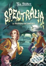 Spectralia. La trappola del vampiro libro