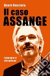 Il caso Assange. Colpevole di giornalismo libro