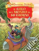 Il giro del mondo in 80 giorni di Jules Verne. Ediz. a colori libro