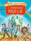 Il meraviglioso Mago di Oz di Lyman Frank Baum. Ediz. a colori libro di Stilton Geronimo