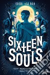 Sixteen souls libro