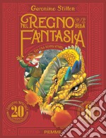 Nel Regno della Fantasia. Ediz. speciale 20 anni libro