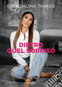 Dietro quel sorriso. La mia storia