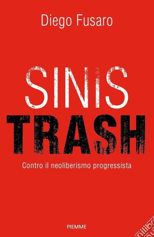 Sinistrash. Contro il neoliberalismo progressista