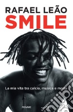 Smile. La mia vita tra calcio, musica e moda