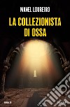 La collezionista di ossa libro