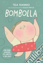 Bombolla. Una fiaba moderna per vincere il bullismo libro