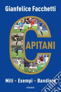 Capitani. Miti, esempi, bandiere