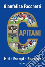 Capitani. Miti, esempi, bandiere libro