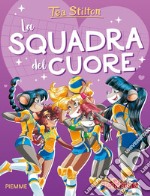 La squadra del cuore. Ediz. a colori libro