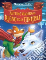 Settimo viaggio nel Regno della Fantasia libro