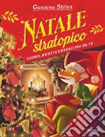 Natale stratopico. Storie, ricette e regali fai-da-te libro