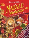 Natale stratopico. Storie, ricette e regali fai-da-te libro di Stilton Geronimo