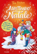 Aspettando Natale. Tante idee per organizzare la festa più magica dell'anno libro