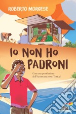 Io non ho padroni libro