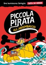 Piccola pirata all'arrembaggio. Una burrascosa famiglia tutta da ridere