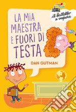 La mia maestra è fuori di testa libro