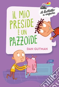 Il mio preside è un pazzoide