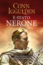 È stato Nerone. Roma non è stata bruciata in un giorno libro