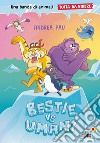 Bestie vs umani. Tutto da ridere libro di Pau Andrea