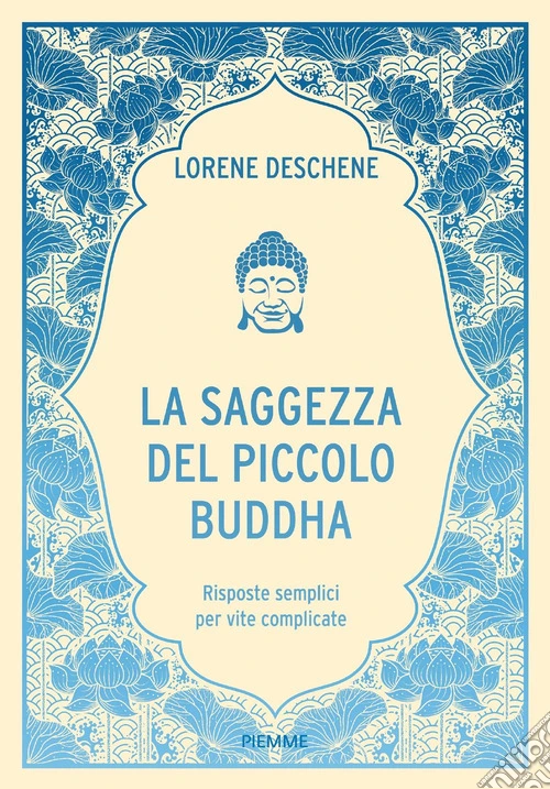 La saggezza del piccolo Buddha. Risposte semplici per vite complicate