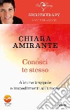 Conosci te stesso. Alcune trappole e impedimenti all'amore libro di Amirante Chiara