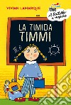 La timida Timmi libro di Lamarque Vivian