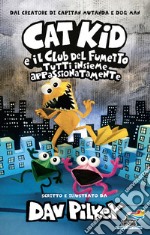 Tutti insieme appassionatamente. Cat Kid e il club del fumetto libro