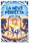 La neve perfetta libro di Molino Lorenzo