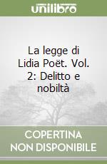 La legge di Lidia Poët. Vol. 2: Delitto e nobiltà libro
