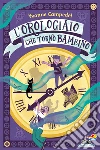 L'orologiaio che tornò bambino. Ediz. illustrata libro di Campedel Yvonne