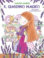 Sei gattini e una tazza di tè. Il giardino magico libro