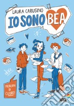 Problemi di cuore! Io sono Bea libro