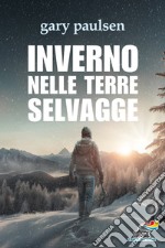 Inverno nelle terre selvagge libro