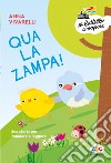 Qua la zampa! Una storia per imparare a leggere. Ediz. a colori libro