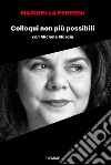 Colloqui non più possibili con Michela Murgia libro di Perroni Marinella