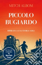 Piccolo bugiardo. Ispirato a una storia vera libro