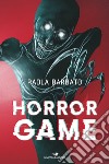 Horror game libro di Barbato Paola