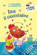 Tino il cioccolatino. Ediz. a colori libro