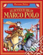 Le avventure di Marco Polo. Ediz. a colori libro