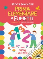 Viva i numeri! Prima elementare a fumetti