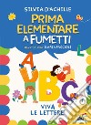 Viva le lettere! Prima elementare a fumetti libro