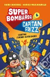 Super Bombarda e Capitan Frizz contro l'uomo cotechino libro