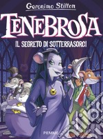 Tenebrosa. Il segreto di Sotterrasorci libro