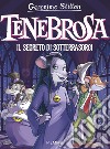 Tenebrosa. Il segreto di Sotterrasorci libro