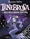 Tenebrosa. Il ballo della mummia dispettosa libro