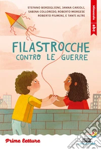 Filastrocche contro le guerre. Stampatello minuscolo libro
