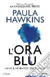 L'ora blu libro di Hawkins Paula